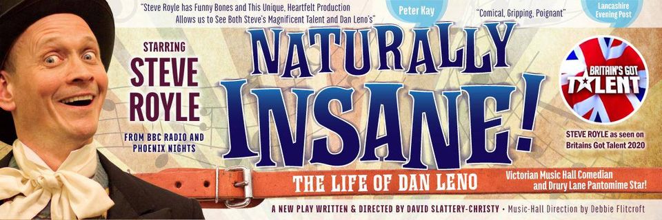 Naturally Insane! the Life of Dan Leno